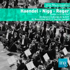 Händel - Nigg - Reger by Manuel Rosenthal, Christian Ferras & Orchestre National de la RTF album reviews, ratings, credits