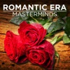 Romantic Era Masterminds
