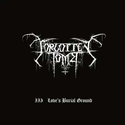 Iii: Love's Burial Ground - Forgotten Tomb