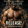 J. S. Scott - Release!: The Walker Brothers, Book 1 (Unabridged)