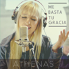 Me Basta Tu Gracia - Athenas