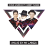 bajar descargar mp3 Andas En Mi Cabeza (feat. Daddy Yankee) - Chino & Nacho