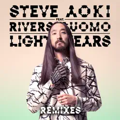 Light Years (feat. Rivers Cuomo) [Remixes] - Single - Steve Aoki