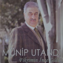 Münip Utandı - Gel Ey Denizin Nazlı Kızı