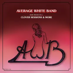 Rare Tracks Vol.1 : Clover Sessions & More - Average White Band