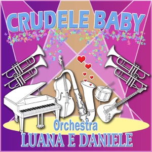 Orchestra Luana e Daniele - Crudele Baby - Line Dance Musique