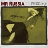 Mr Russia - It's True
