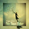 Five Times Higher - Single album lyrics, reviews, download