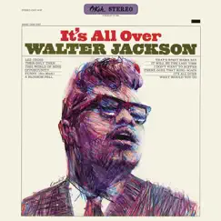 It's All Over by Walter Jackson album reviews, ratings, credits