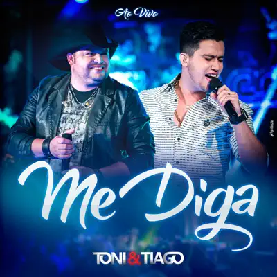 Me Diga (Ao Vivo) - Single - Toni e Tiago