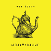 Our House - EP - Stella By Starlight