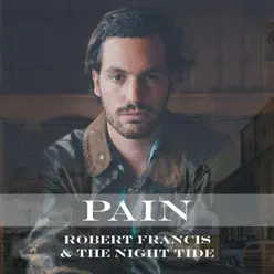 Pain - Single - Robert Francis Pain - Single - Robert Francis