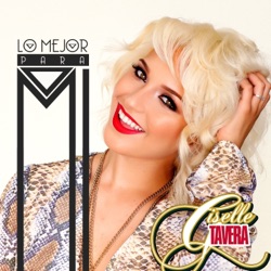 Giselle Tavera - Lo Mejor para Mi