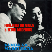 Samba Na Madrugada - パウリーニョ・ダ・ヴィオラ & Elton Medeiros