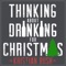 Thinking About Drinking for Christmas - Kristian Bush lyrics