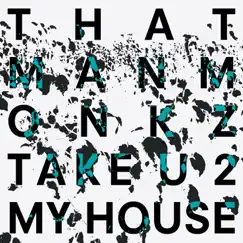Take U 2 My House (Jimpster Remix) Song Lyrics