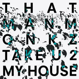 descargar álbum Thatmanmonkz - Take U 2 My House