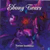 Ebony Tears