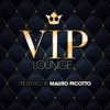 VIP Lounge presented by Mauro Picotto