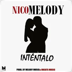 Inténtalo - Single - Nico Melody Inténtalo - Single - Nico Melody