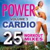 Power Cardio - 25 Workout Mixes, Vol. 3 (105 Minutes of Workout Music + Bonus Megamix [132-140 BPM]) - Power Music Workout