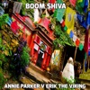 Boom Shiva (Annie Parker vs. Erik the Viking)