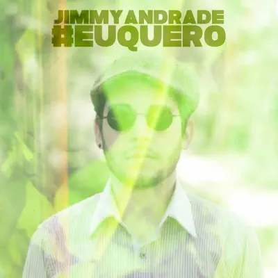 # Eu Quero - Single - Jimmy Andrade