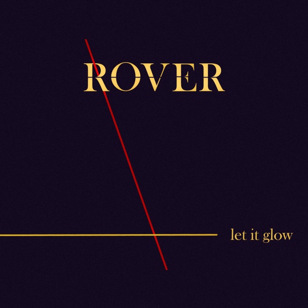 Let It Glow - Single - Rover