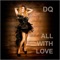 All With Love - DQ lyrics
