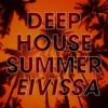 Deep House Summer Eivissa