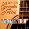 Los Tres Grandes Trios: "Viva el Trio"