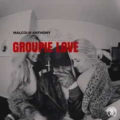 Groupie Love - Single by Malcolm Anthony album reviews, ratings, credits
