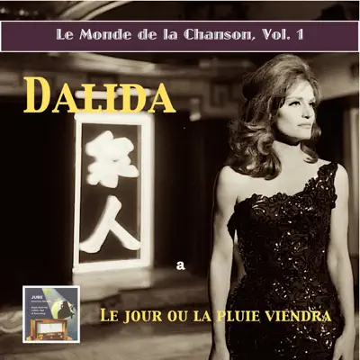 Le monde de la chanson, Vol. 1 : Le jour où la pluie viendra - Dalida