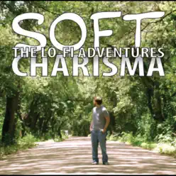 The Lo-Fi Adventures - Soft Charisma