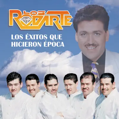 Los Éxitos Que Hicieron Época - Los Rodarte