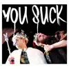 You Suck (feat. Dabbla) - Single album lyrics, reviews, download