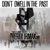 Stream & download Don't Dwell in the Past