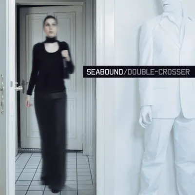 Double - Crosser (Deluxe Edition) - Seabound