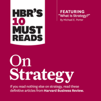 Harvard Business Review, Michael E. Porter, W. Chan Kim & Renee Renee - HBR's 10 Must Reads on Strategy (Unabridged) artwork