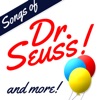Songs of Dr. Seuss! And More!