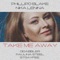 Take Me Away - Phillipo Blake lyrics