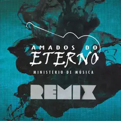 Amados do Eterno (Remix) - Amados do Eterno