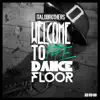 Stream & download Welcome to the Dancefloor (Remixes) - EP