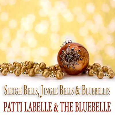 Sleigh Bells, Jingle Bells & Bluebelles (Merry Christmas Collection) [Remastered] - Patti LaBelle