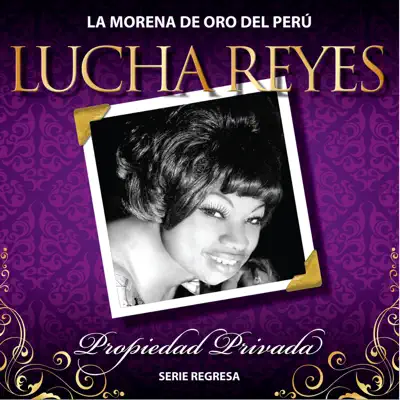 Serie Regresa: Propiedad Privada, Vol. 2 - Lucha Reyes