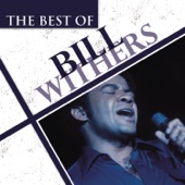 Who Is He (And What Is He to You?) by Bill Withers