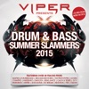 Viper Presents: Drum & Bass Summer Slammers 2015 (DJ Mix), 2015