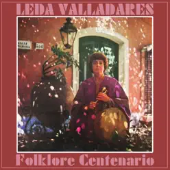 Folklore Centenario - Leda Valladares