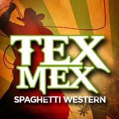Tex Mex: Spaghetti Western