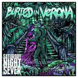 Saturday Night Sever - Buried In Verona